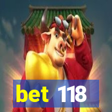 bet 118